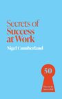 Text: "Secrets of Success at Work", "Nigel Cumberland", "50 Ways to be Successful". 
Heller Hintergrund, rotes Schlüsselloch-Symbol.