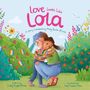 "Love looks like Lola" und "A Story Celebrating Many Kinds of Love". Illustration: Zwei Menschen umarmen sich in bunter Natur.