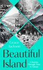 "Grace Jackson, Beautiful Island, A Journey Through Time in Taiwan." Fünf historische Fotos von Landschaften und Menschen.