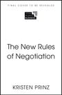 Kristen Prinz: The New Rules of Negotiation, Buch