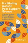 Bird Sellergren: Facilitating Autistic Peer Support Groups, Buch