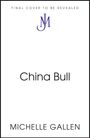 Text: "FINAL COVER TO BE REVEALED", "China Bull", "MICHELLE GALLEN". Mittig ein stilisiertes Logo mit den Buchstaben JM.