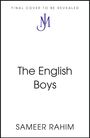 Oben: „FINAL COVER TO BE REVEALED“. Mittig: „The English Boys“. Unten: „SAMEER RAHIM“. Logo: Buchstaben „J M“.
