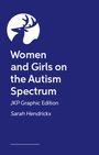 Text: "Women and Girls on the Autism Spectrum, JKP Graphic Edition, Sarah Hendrickx." Logo: Ein Hirschkopf in einem weißen Kreis.