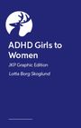 "ADHD Girls to Women, JKP Graphic Edition, Lotta Borg Skoglund" steht in Weiß auf blauem Hintergrund. Ein Hirsch-Logo oben.