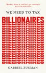 Gabriel Zucman: We Need to Tax Billionaires, Buch