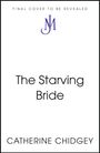 "FINAL COVER TO BE REVEALED" oben, "The Starving Bride" mittig, "Catherine Chidgey" unten. Blaues "JM" Logo zentral.
