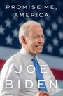 PROMISE ME, AMERICA. JOE BIDEN. 
Ein lächelnder Mann vor einer verschwommenen US-Flagge im Hintergrund.