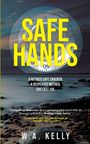 Wayne A Kelly: Safe Hands, Buch