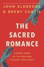 John Eldredge: The Sacred Romance Revised and Updated Edition, Buch