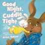 Kristi Valiant: Good Night, Cuddle Tight, Buch