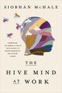 Siobhan McHale: The Hive Mind at Work, Buch