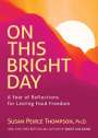 Susan Peirce Thompson: On This Bright Day: A Year of Reflections for Lasting Food Freedom, Buch