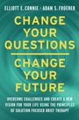 Elliott E Connie: Change Your Questions, Change Your Future, Buch