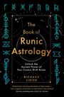 Richard Lister: The Book of Runic Astrology: Unlock the Ancient Power of Your Cosmic Birth Runes, Buch