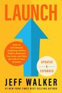 Jeff Walker: Launch (Updated & Expanded Edition): How to Sell Almost Anything Online, Build a Business You Love, and Live the Life of Your Dreams, Buch