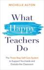 Michelle Auton: What Happy Teachers Do, Buch