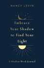 Nancy Levin: Embrace Your Shadow to Find Your Light, Div.