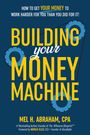 Mel H Abraham: Building Your Money Machine, Buch