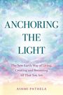 Ashmi Pathela: Anchoring the Light, Buch