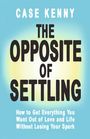 Case Kenny: The Opposite of Settling, Buch