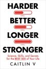 Caitlin V: Harder, Better, Longer, Stronger, Buch
