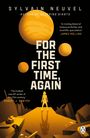 Sylvain Neuvel: For the First Time, Again, Buch