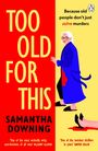 Samantha Downing: Too Old For This, Buch