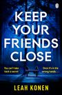 Leah Konen: Keep Your Friends Close, Buch