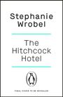 Stephanie Wrobel: The Hitchcock Hotel, Buch