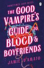 "Sometimes love bites. The Good Vampire's Guide to Blood & Boyfriends. Jamie d'Amato." Illustration eines Blutherzens.
