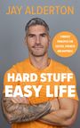 Jay Alderton: Hard Stuff, Easy Life, Buch