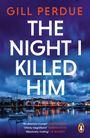 Gill Perdue: The Night I Killed Him, Buch