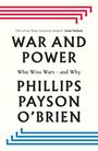 Phillips Payson O'Brien: War and Power, Buch