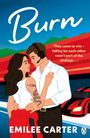 Text: "Burn", "They came to win – falling for each other wasn't part of the strategy...", "EMILEE CARTER". Zwei Personen umarmen sich.