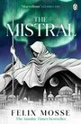 „Marvellous“ Stephen Fry. THE MISTRAL. FELIX MOSSE. The Sunday Times bestseller. Illustration: Kapuzengestalt über Stadt.