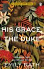 Emily Rath: His Grace, The Duke, Buch