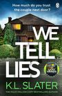 Text: "How much do you trust the couple next door?", "WE TELL LIES", "K.L. Slater". Ein Haus bei Nacht mit beleuchteten Fenstern.