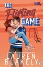Text: "The Flirting Game. #1 New York Times Bestselling Author Lauren Blakely." Eine Frau wird von einem Mann getragen, Eishockey-Thema.