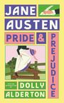 Titel: "PRIDE & PREJUDICE". Autorin: "JANE AUSTEN". Einleitung von "DOLLY ALDERTON". Illustration mit Feder und Frau auf einer Bank.