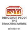 Peter Curtis: The World of Dinosaur Roar!: Dinosaur Plod! The Brachiosaurus: Book 14, Buch