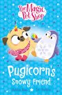 Matilda Rose: The Magic Pet Shop Stories: Pugicorn's Snowy Friend, Buch