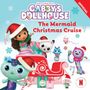 Official Gabby's Dollhouse: DreamWorks Gabby's Dollhouse: The Mermaid Christmas Cruise, Buch