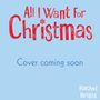 Rachel Bright: All I Want For Christmas, Buch