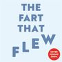 Text: "THE FART THAT FLEW". Unten rechts ein roter Kreis mit "COVER COMING SOON".