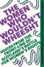 Lucy Hunter Blackburn: The Women Who Wouldn't Wheesht, Buch