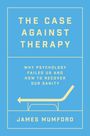 James Mumford: The Case Against Therapy, Buch