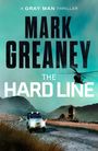 Text: "A GRAY MAN THRILLER, MARK GREANEY, THE HARD LINE". 

Ein Geländewagen fährt auf einem Weg in bergiger Landschaft. Ein Hubschrauber fliegt oben.