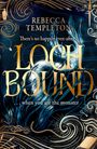 "REBECCA TEMPLETON; There's no happily-ever-after; LOCH BOUND; ...when you are the monster." Fantasievolle Muster und Wirbel.