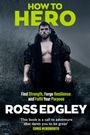 "HOW TO HERO", "Strength, Resilience, Purpose", "ROSS EDGLEY". Ein Mann mit offenem Mantel in rauer, stürmischer Umgebung.